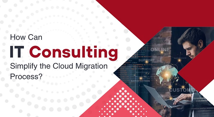 How Can IT Consulting Simplify the Cloud Migration Process?